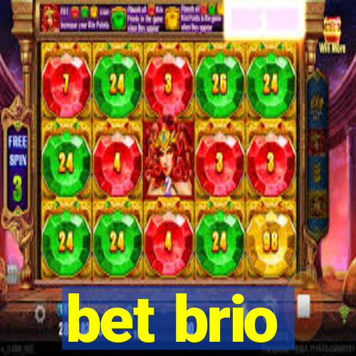 bet brio